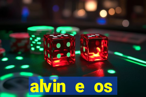 alvin e os esquilos 3 filme completo dublado